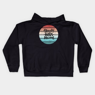 you are the best mom Kids Hoodie